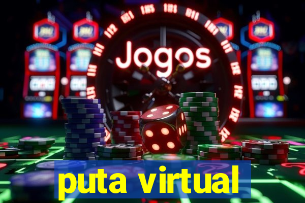 puta virtual